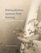 book Making modern Japanese-style painting : Kano Hōgai and the search for images