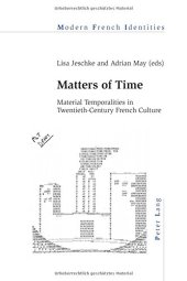 book Matters of time : material temporalities in twentieth-century French culture