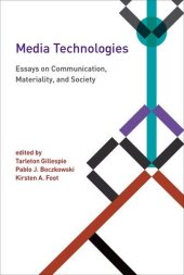 book Media technologies : essays on communication, materiality, and society