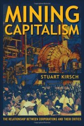 book Mining capitalism : the relationship between corporations and their critics