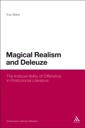 book Magical Realism and Deleuze: The Indiscernibility of Difference in Postcolonial Literature