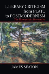 book Literary criticism from Plato to postmodernism : the humanistic alternative