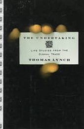 book The undertaking : life studies from the dismal trade