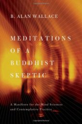 book Meditations of a Buddhist skeptic : a manifesto for the mind sciences and contemplative practice