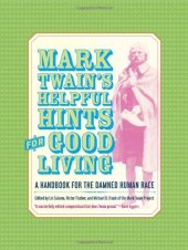 book Mark Twain's helpful hints for good living : [a handbook for the damned human race]