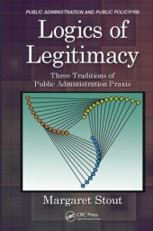 book Logics of Legitimacy : Three Traditions of Public Administration Praxis