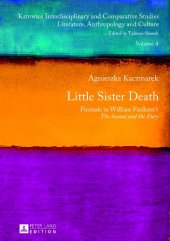 book Little sister death : finitude in William Faulkner's The sound and the fury