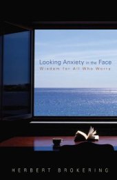 book Looking anxiety in the face : wisdom for all who worry