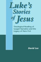 book Luke's Stories of Jesus: Theological Reading of Gospel Narrative and the Legacy of Hans Frei