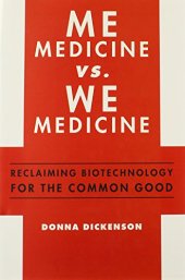 book Me medicine vs. we medicine : reclaiming biotechnology for the common good