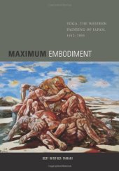 book Maximum embodiment : yōga, the western painting of Japan, 1912-1955