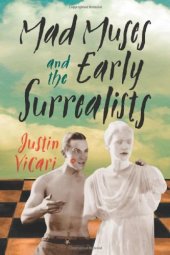 book Mad muses and the early surrealists