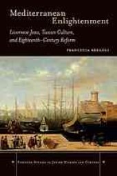 book Mediterranean Enlightenment : Livornese Jews, Tuscan culture, and eighteenth-century reform