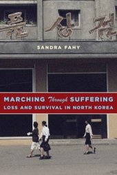 book Marching Through Suffering : Loss and Survival in North Korea