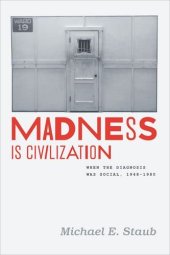 book Madness is civilization : when the diagnosis was social, 1948 -1980