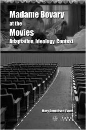 book Madame Bovary at the movies : adaptation, ideology, context