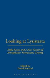 book Looking at Lysistrata : eight essays and a new version of Aristophanes' provocative comedy