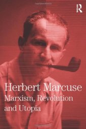 book Marxism, Revolution and Utopia: Collected Papers of Herbert Marcuse, Volume 6