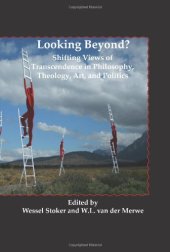 book Looking beyond? : shifting views of transcendence in philosophy, theology, art, and politics