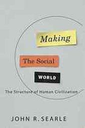 book Making the social world : the structure of human civilization