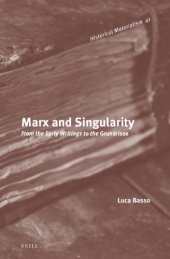 book Marx and singularity : from the early writings to the Grundrisse