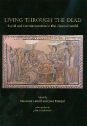 book Living through the dead : burial and commemoration in the classical world