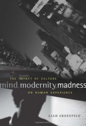 book Mind, Modernity, Madness : The Impact of Culture on Human Experience