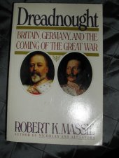 book Dreadnought : Britain, Germany, and the coming of the Great War