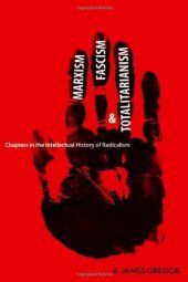 book Marxism, fascism, and totalitarianism : chapters in the intellectual history of radicalism