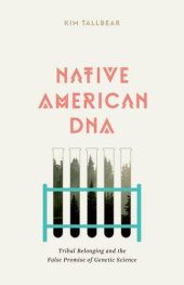 book Native American DNA : tribal belonging and the false promise of genetic science