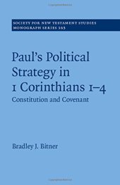 book Paul's political strategy in 1 Corinthians 1-4 : Volume 163. Constitution and covenant