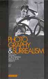 book Photography and surrealism : sexuality, colonialism and social dissent