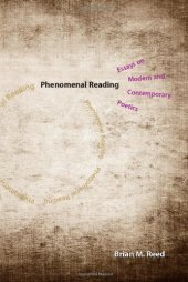 book Phenomenal reading : essays on modern and contemporary poetics