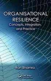 book Organisational resilience : concepts, integration and practice