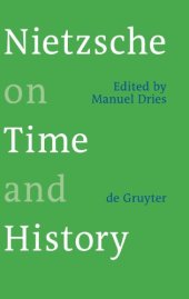 book Nietzsche on time and history