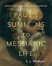 book Paul’s summons to messianic life : political theology and the coming awakening