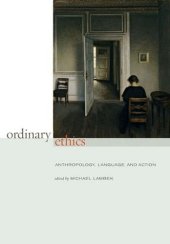 book Ordinary ethics : anthropology, language, and action