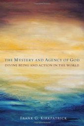 book The mystery and agency of God : divine being and action in the world