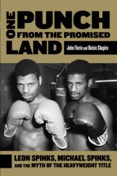 book One punch from the promised land  : Leon Spinks, Michael Spinks, and the myth of the heavyweight title