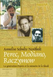 book Perec, Modiano, Raczymow : la génération d'après et la mémoire de la Shoah