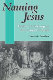 book Naming Jesus: Titular Christology in the Gospel of Mark