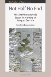 book Not Half No End: Militantly Melancholic Essays in Memory of Jacques Derrida