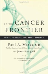 book On the cancer frontier : one man, one disease, and a medical revolution