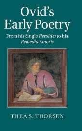 book Ovid's early poetry : from his single Heroides to his Remedia amoris