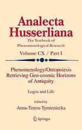 book Phenomenology/ontopoiesis retrieving geo-cosmic horizons of antiquity : logos and life