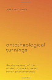 book Ontotheological Turnings?: The Decentering of the Modern Subject in Recent French Phenomenology