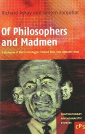 book Of Philosophers and Madmen. : a disclosure of Martin Heidegger, Medard Boss, and Sigmund Freud