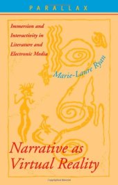 book Narrative as virtual reality : immersion and interactivity in literature and electronic media