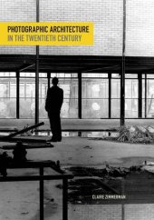 book Photographic architecture in the twentieth century