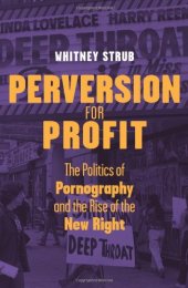 book Perversion for profit : the politics of pornography and the rise of the New Right